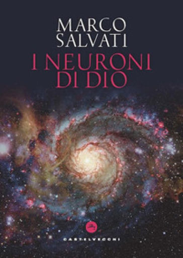 I neuroni di Dio - Marco Salvati