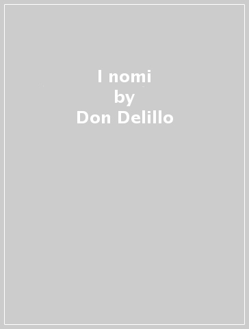 I nomi - Don Delillo