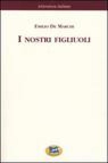 I nostri figliuoli [1894] - Emilio De Marchi