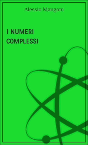 I numeri complessi - Alessio Mangoni