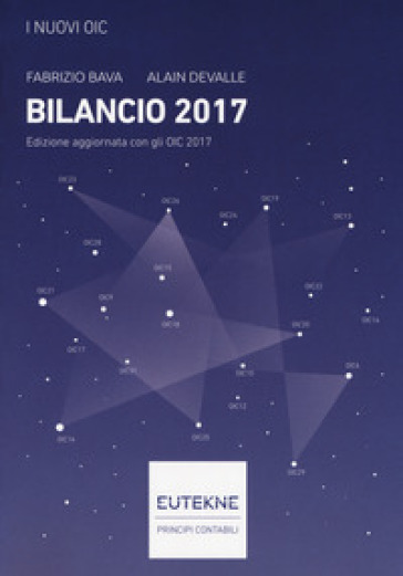 I nuovi OIC. Bilancio 2017 - Fabrizio Bava - Alain Devalle