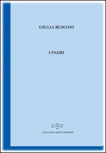 I padri - Giulia Rusconi | 