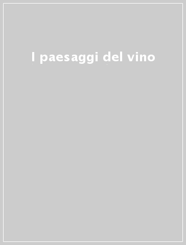 I paesaggi del vino