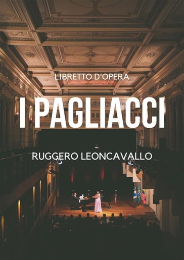 I pagliacci - Ruggero Leoncavallo
