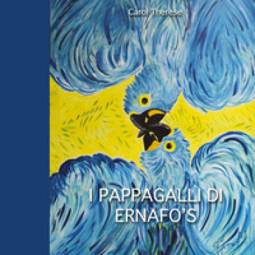 I pappagalli di Ernafo's - Carol Therese