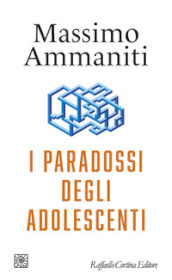 I paradossi degli adolescenti