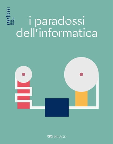 I paradossi dell'informatica - Marcello Frixione - AA.VV. Artisti Vari