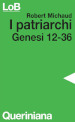 I patriarchi. Genesi 12-36