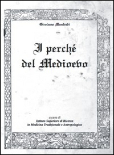 I perché del medioevo - Girolamo Manfredi