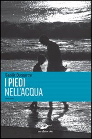 I piedi nell'acqua - Benoit Duteurtre