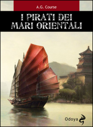 I pirati dei mari orientali - A. G. Course