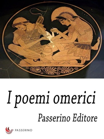 I poemi omerici - Passerino Editore