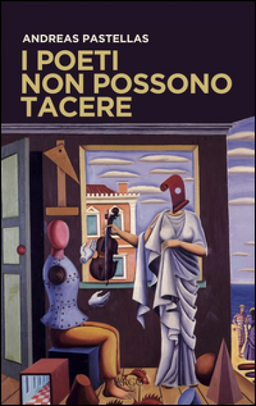 I poeti non possono tacere - Andreas Pastellas