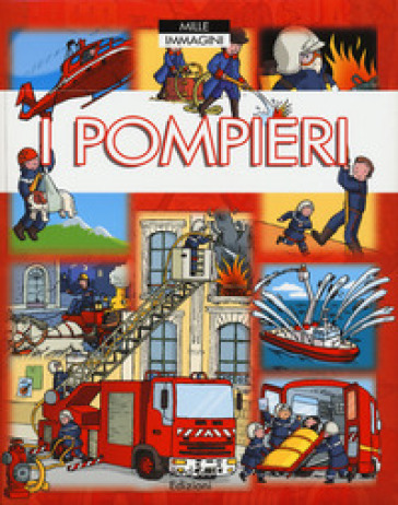 I pompieri. Ediz. a colori - Emilie Beaumont - Philippe Simon - Marie-Laure Bouet