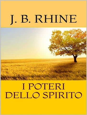 I poteri dello spirito - J. B. Rhine