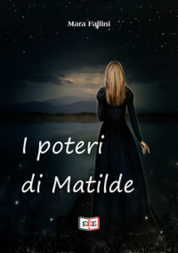 I poteri di Matilde - Mara Fallini