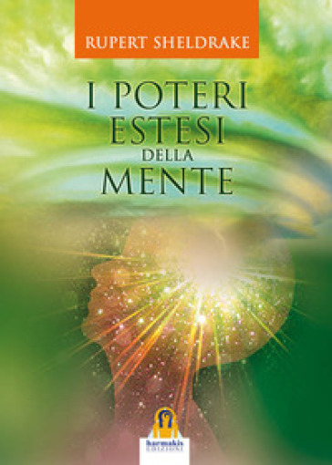 I poteri estesi della mente - Rupert Sheldrake