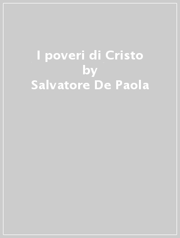 I poveri di Cristo - Salvatore De Paola