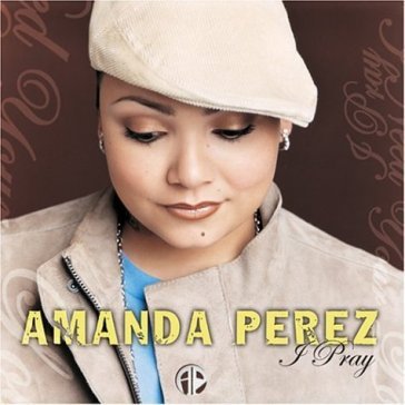 I pray + 4 bonustracks - PEREZ AMANDA