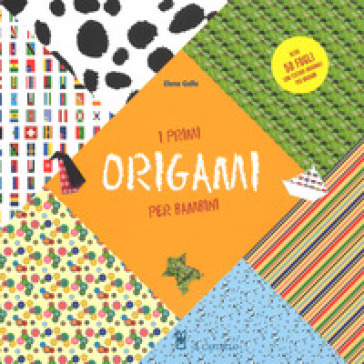 I primi origami per bambini - Elena Gallo