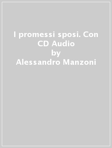 I promessi sposi. Con CD Audio - Alessandro Manzoni | 