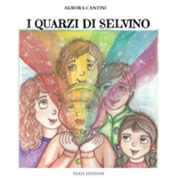 I quarzi di Selvino - Aurora Cantini