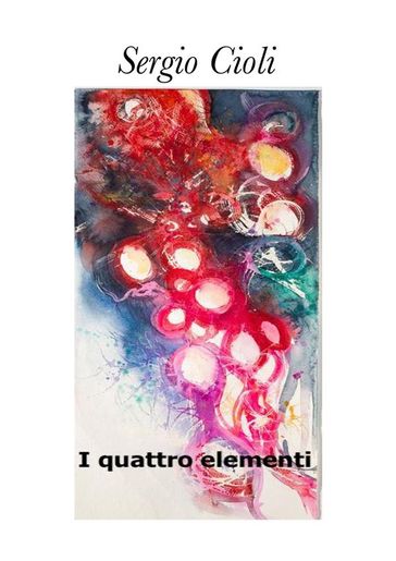 I quattro elementi - Sergio Cioli