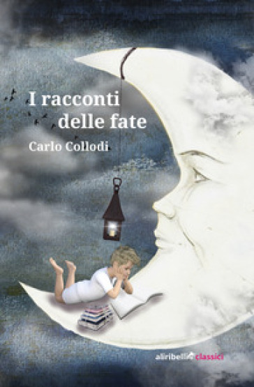 I racconti delle fate - Carlo Collodi