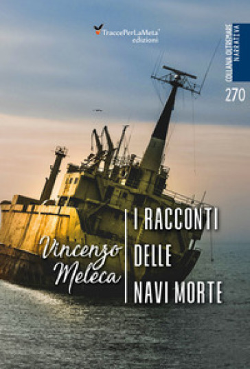 I racconti delle navi morte - Vincenzo Meleca