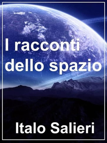I racconti dello spazio - Italo Salieri