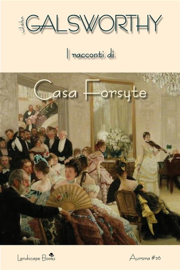 I racconti di Casa Forsyte - John Galsworthy