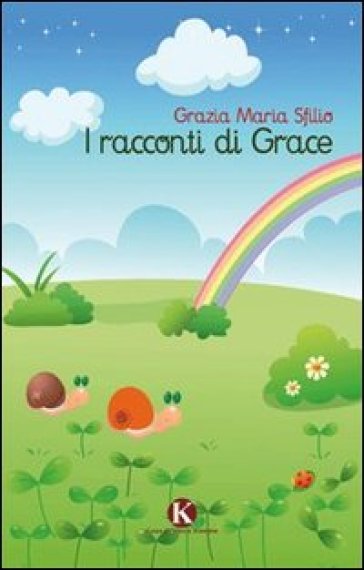 I racconti di Grace - Grazia M. Sfilio