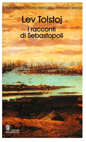 I racconti di Sebastopoli - Lev Nikolaevic Tolstoj