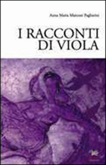 I racconti di Viola - Anna M. Marconi Pagliarini