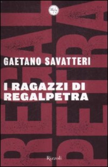 I ragazzi di Regalpetra - Gaetano Savatteri
