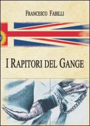 I rapitori del Gange - Francesco Fabilli