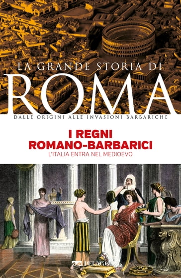 I regni romano-barbarici - Marina Montesano - AA.VV. Artisti Vari