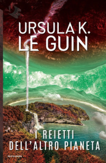 I reietti dell'altro pianeta - Ursula K. Le Guin