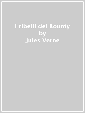 I ribelli del Bounty - Jules Verne | 