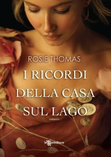 I ricordi della casa sul lago - Rosie Thomas