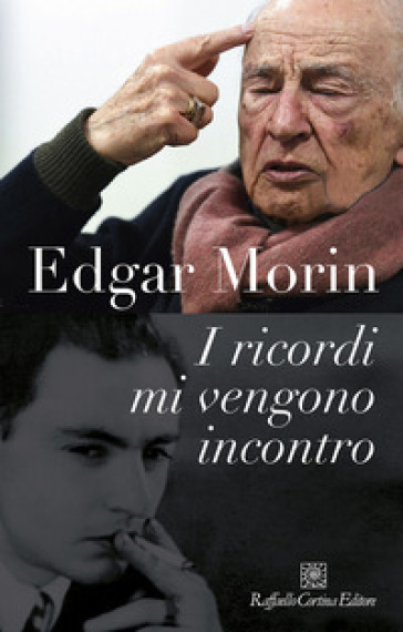 I ricordi mi vengono incontro - Edgar Morin