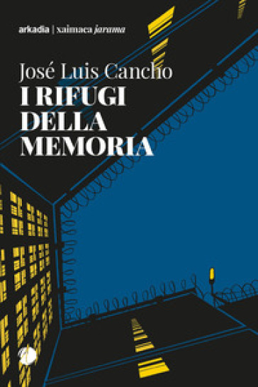 I rifugi della memoria - Luis José Cancho
