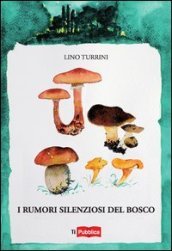 I rumori silenziosi del bosco