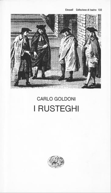 I rusteghi - Carlo Goldoni - Guido Davico Bonino