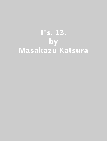 I''s. 13. - Masakazu Katsura