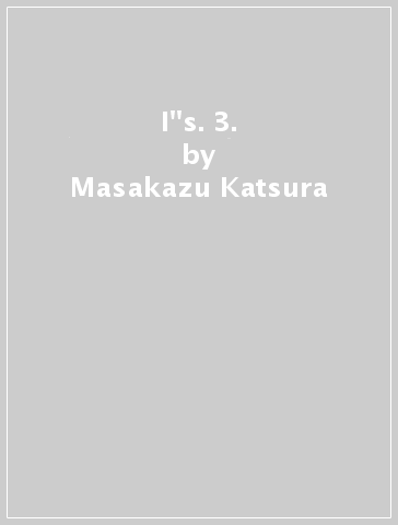 I''s. 3. - Masakazu Katsura