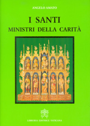I santi, ministri della carità - Angelo Amato