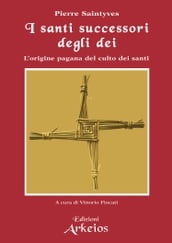 I santi successori degli dei