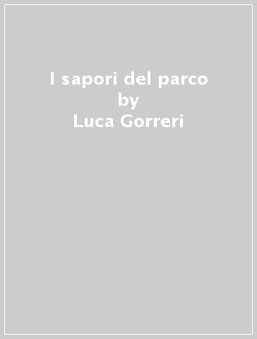 I sapori del parco - Luca Gorreri