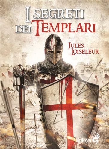 I segreti dei Templari - Loiseleur Jules